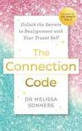 The Connection Code: Unlock the Secrets to Realignment with Your Truest Self - MPHOnline.com