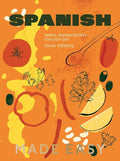 Spanish Made Easy: Simple, Modern Recipes for Every Day - MPHOnline.com