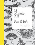 15-minute Art Pen and Ink: Learn to Draw with Pen and Ink in Six Steps or Less - MPHOnline.com