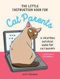 The Little Instruction Book for Cat Parents: A Hilarious Survival Guide for Cat Owners - MPHOnline.com