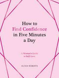 How to Find Confidence in Five Minutes a Day: A Woman's Guide to Self-Love - MPHOnline.com