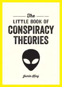 The Little Book of Conspiracy Theories: A Pocket Guide to the World’s Greatest Mysteries - MPHOnline.com