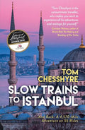 Slow Trains to Istanbul: ...And Back: A 4,570-Mile Adventure on 55 Rides - MPHOnline.com