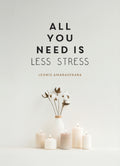All You Need is Less Stress: Find Calm Every Day via Simple Tips and Exercises - MPHOnline.com