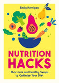 Nutrition Hacks: Shortcuts and Healthy Swaps to Optimize Your Diet - MPHOnline.com