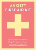 Anxiety First-Aid Kit: Tips and Techniques to Help You Manage Anxiety in Any Situation - MPHOnline.com