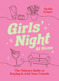 Girls' Night At Home: The Ultimate Guide to Staying In with Your Friends - MPHOnline.com
