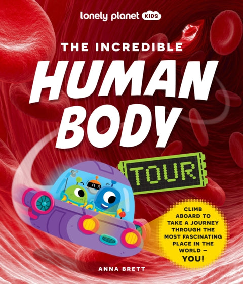 Lonely Planet Kids: The Incredible Human Body Tour - MPHOnline.com