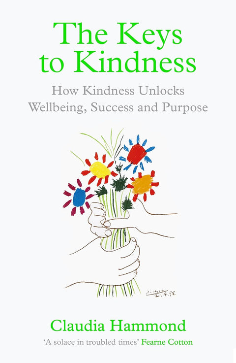 The Keys to Kindness: How Kindness Unlocks Wellbeing, Success and Purpose - MPHOnline.com