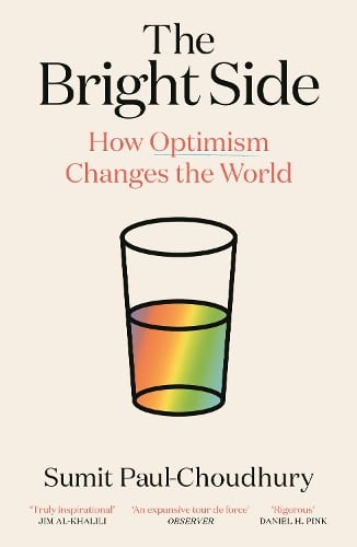 The Bright Side: How Optimism Changes the World