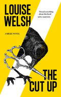 THE CUT UP: The third keenly anticipated Rilke novel exploring the dark underbelly of contemporary Glasgow, from Louise Welsh. Now at MPHOnline.com.