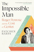 The Impossible Man: Roger Penrose and the Cost of Genius - MPHOnline.com