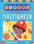 6 Button Light And Sound Book - I Want to Be a... Firefighter - MPHOnline.com