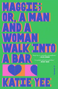 Maggie; or, a Man and a Woman Walk Into a Bar by Katie Yee - MPHOnline.com