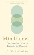 Mindfulness: The Complete Guide to Living in the Moment - MPHOnline.com