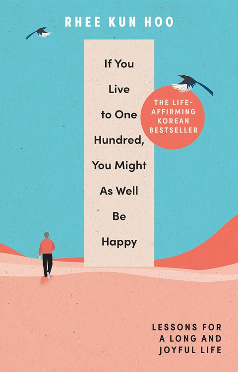 [Pre-Order] - If You Live To 100, You Might As Well Be Happy: Lessons for a Long and Joyful Life [Official Release Date 16/05/2024] - MPHOnline.com