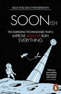 Soonish: Ten Emerging Technologies That Will Improve and/or Ruin Everything - MPHOnline.com