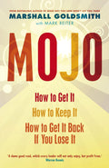 Mojo: How to Get It, How to Keep It, How to Get It Back If You Lose It - Profile Books - MPHOnline.com
