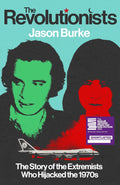 The Revolutionists: The Story of the Extremists Who Hijacked the 1970s - MPHOnline.com