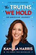 The Truths We Hold (Young Reader's Edition) - MPHOnline.com