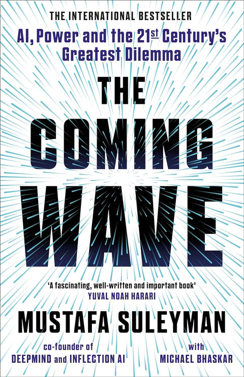 The Coming Wave: Technology, Power and the Twenty-First Century's Greatest Dilemma (UK) - MPHOnline.com