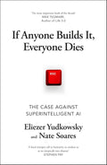 If Anyone Builds it, Everyone Dies: The Case Against Superintelligent AI - MPHOnline.com