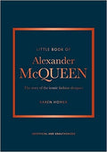 The Little Book of Alexander McQueen: The Story of the Iconic Fashion Designer (Little Book of Fashion) - MPHOnline.com