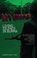 Living In Silence In Burma, Surviving Under Military Rule 2E - MPHOnline.com
