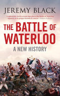 Battle of Waterloo: A New History - MPHOnline.com