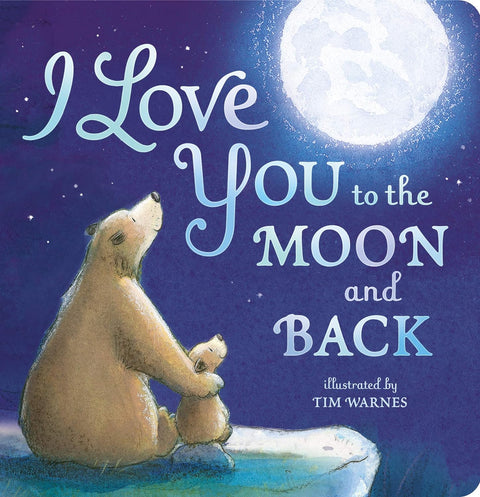 I Love You to the Moon and Back (Board Book) - MPHOnline.com