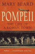 The ruins of Pompeii, buried by an explosion of Vesuvius in 79 CE, offer the best evidence we have of everyday life in the Roman empire. POMPEII: THE LIFE OF A ROMAN TOWN by Mary Beard rises to the challenge of making sense of those remains, as well as exploding many myths about the place. Now at MPHOnline.com.
