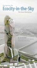 Designing the Ecocity in the Sky: The Seoul Workshop - MPHOnline.com