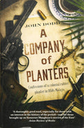 A Company of Planters: Confessions of a Colonial Rubber Planter in 1950s Malaya - MPHOnline.com