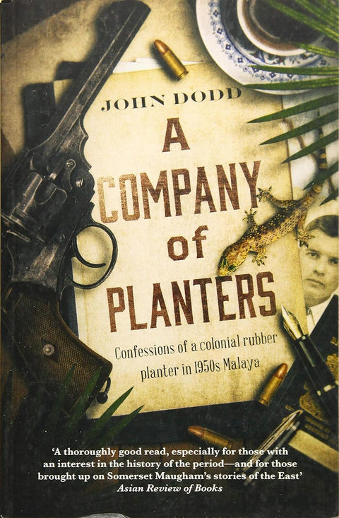 A Company of Planters: Confessions of a Colonial Rubber Planter in 1950s Malaya - MPHOnline.com