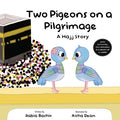 Two Pigeons on a Pilgrimage: A Hajj Story - MPHOnline.com