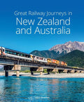 Great Railway Journeys in New Zealand & Australia 3E - MPHOnline.com