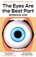 Boy Parts meets My Sister, the Serial Killer in THE EYES ARE THE BEST PART by Monica Kim, a feminist psychological horror about the making of a female serial killer from a Korean-American perspective. Now at MPHOnline.com.