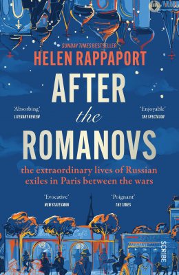 After The Romanovs: The Extraordinary Lives of Russian Exiles in Paris Between the Wars - MPHOnline.com