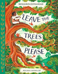 Leave the Trees, Please (HC) - MPHOnline.com