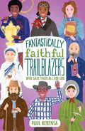 Fantastically Faithful Trailblazers: Who Gave Their All For God - MPHOnline.com