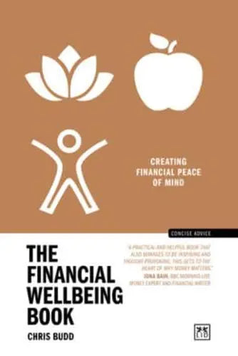 The Financial Wellbeing Book Creating Financial Peace of Mind - Concise Advice - MPHOnline.com