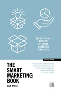 The Smart Marketing Book: The Definitive Guide to Effective Marketing Strategies (Concise Advice) - MPHOnline.com