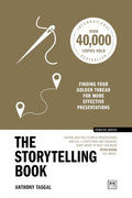 The Storytelling Book: Finding your golden thread for more effective presentations (10th Anniversary Edition) - MPHOnline.com