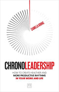 Chronoleadership: How to Create Healthier and More Productive Rhythms in Your Work and Life - MPHOnline.com