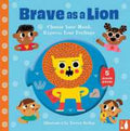 Brave as a Lion: A fun way to explore feelings with 2–5-year-olds through play: 2 (Choose Your Mood Board Books): 1 - MPHOnline.com