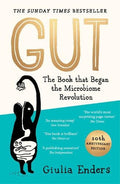 Gut (10th Anniversary Edition) The Book That Began the Microbiome Revolution - MPHOnline.com