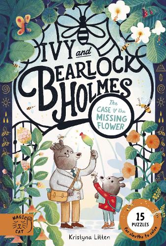 Ivy and Bearlock Holmes #01: The Case of the Missing Flower - MPHOnline.com