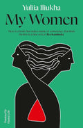 MY WOMEN by Yuliia Iliukha is a powerful and rare novel composed of a series of searing vignettes about women facing the countless brutalities of war. Now at MPHOnline.com.