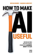 How to Make AI Useful: Moving beyond the hype to real progress in business, society and life - MPHOnline.com