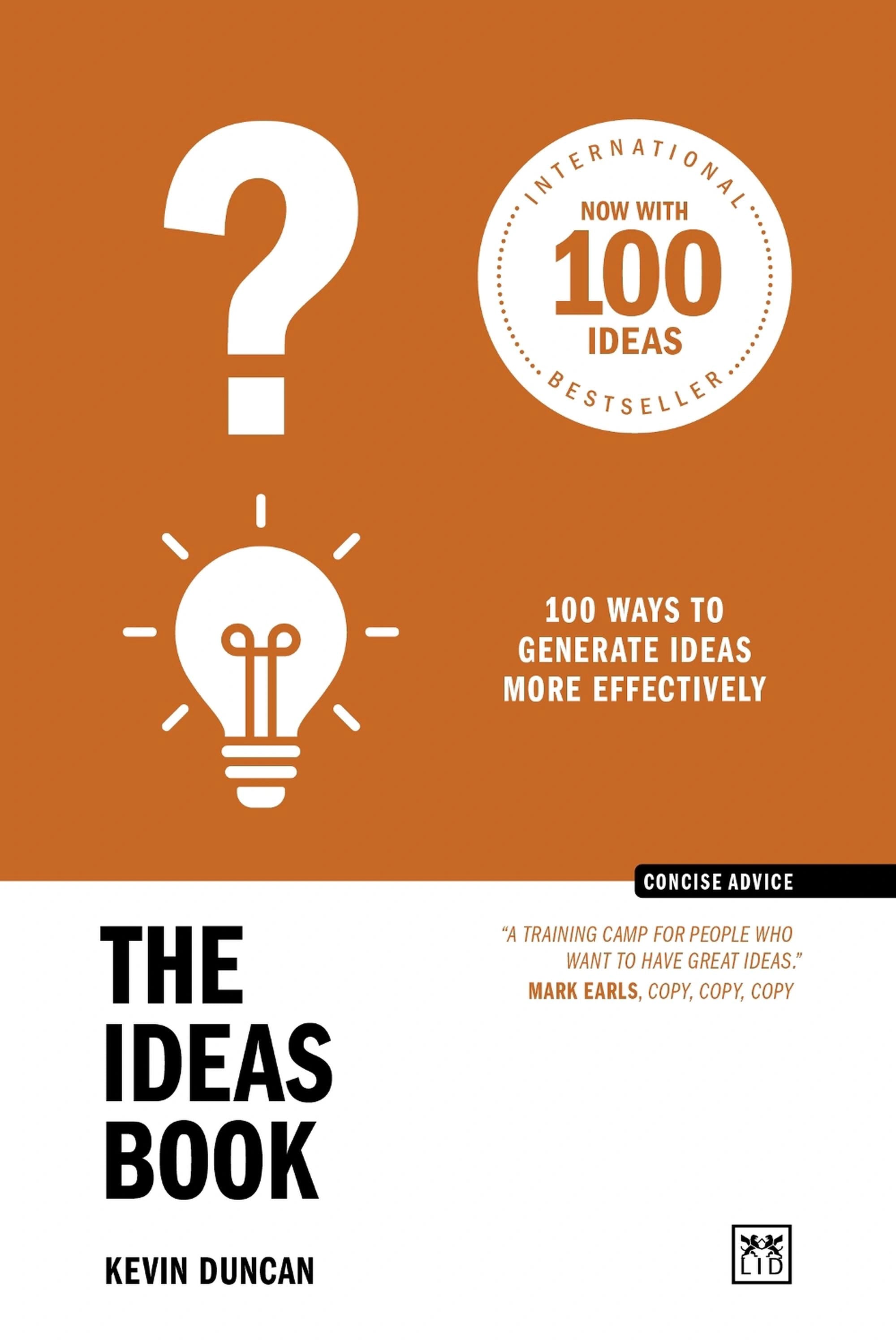 The Ideas Book: 100 Ways to Generate Ideas More Effectively (10th Anni ...